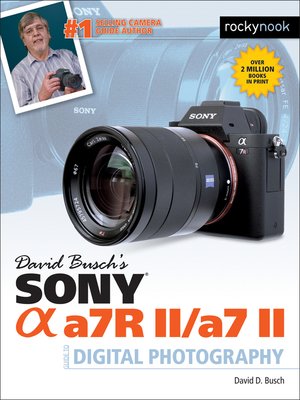 cover image of David Busch's Sony Alpha a7R II/a7 II Guide to Digital Photography